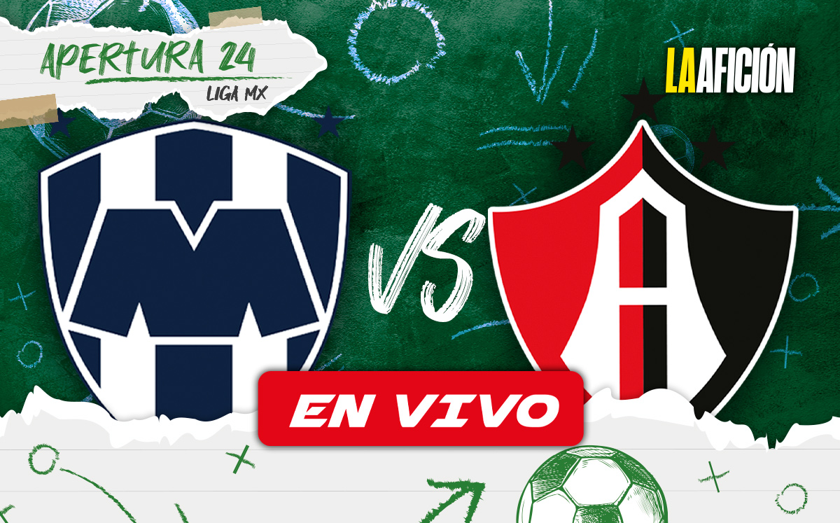 Rayados vs. Atlas EN VIVO. Dónde ver Liga MX Apertura 2024 (La Afición)