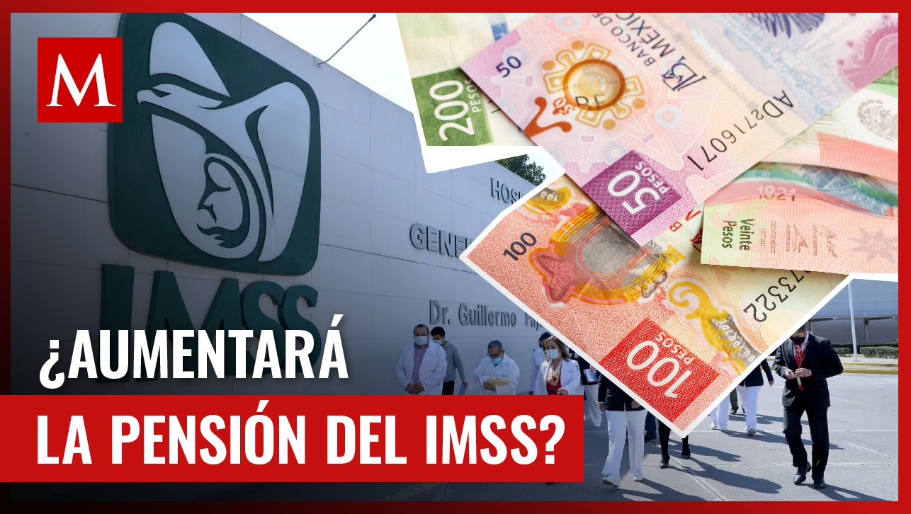 ¡Atención trabajadores! Esto sabemos sobre las pensiones IMSS