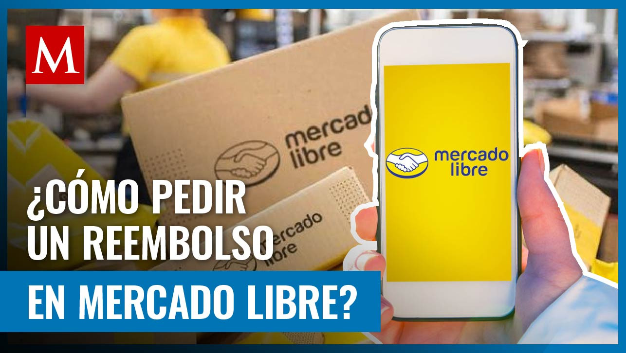 Así puedes pedir la devolución del pago en Mercado Libre si el producto no te convenció
