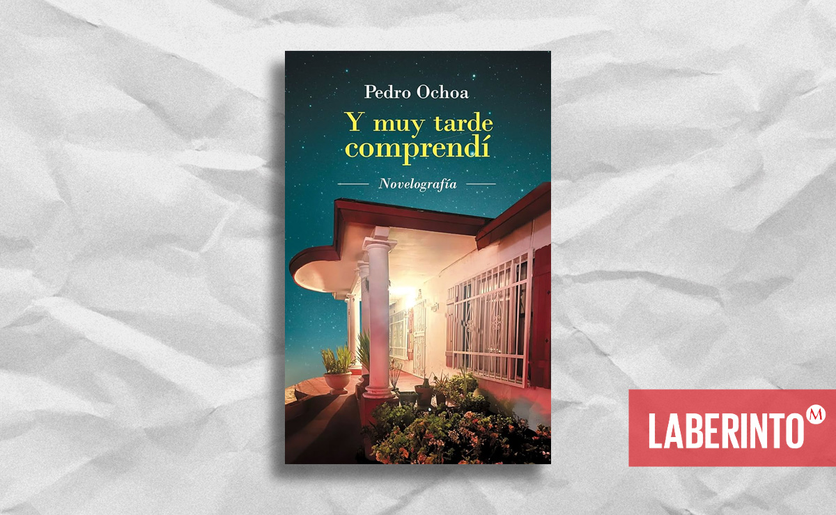 Portada de ‘Y muy tarde comprendí’, de Pedro Ochoa. (Novelografía)