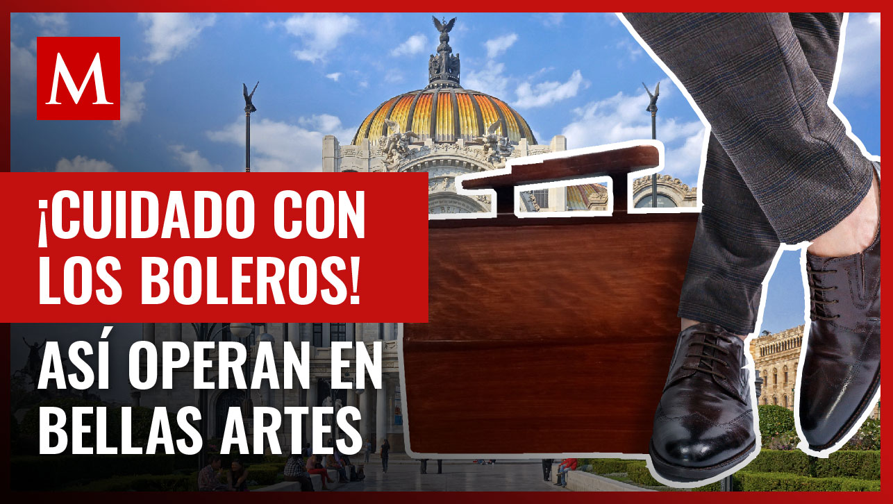 La estafa del bolero: Así te despojan de tu dinero en Bellas Artes por limpiar tus zapatos