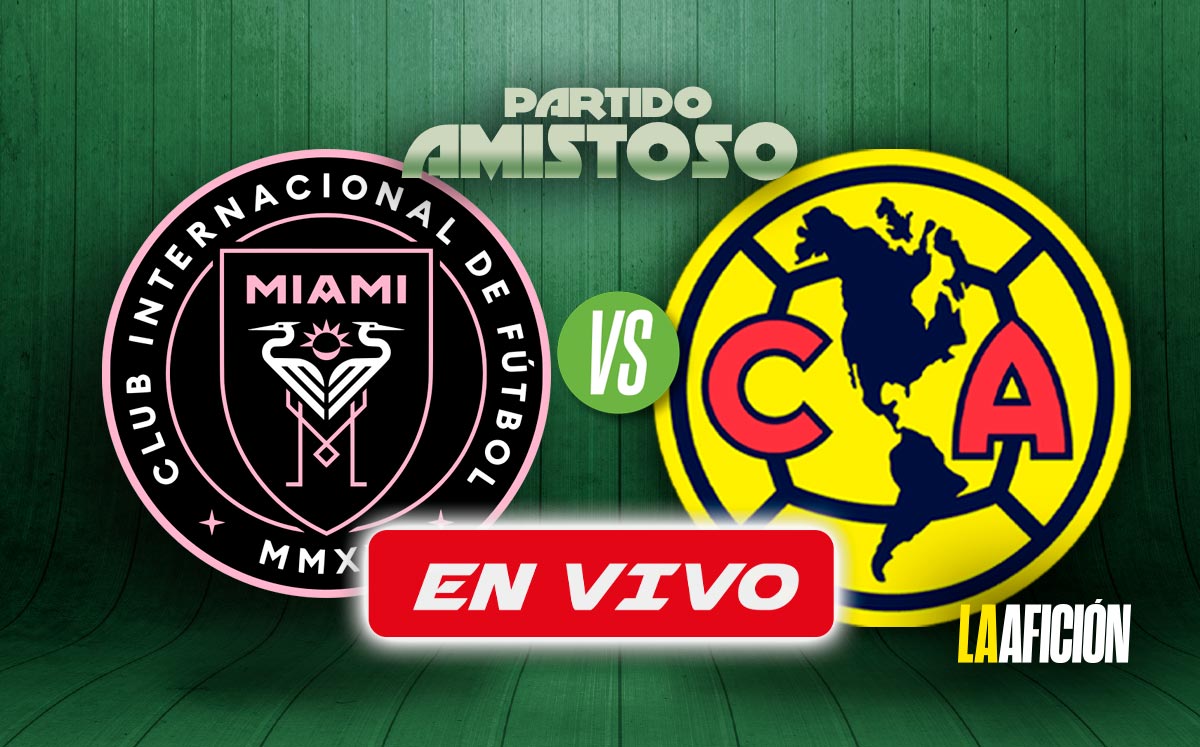 América  vs Inter de Miami EN VIVO | Partido Amistoso HOY (La Afición)