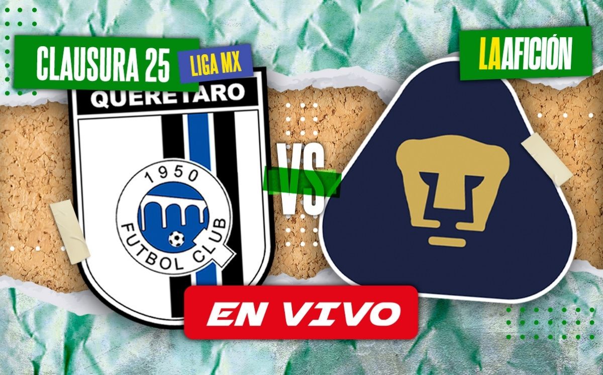 Querétaro vs. Pumas EN VIVO | Partido HOY de la jornada 2 de la Liga MX 2025 (La Afición)