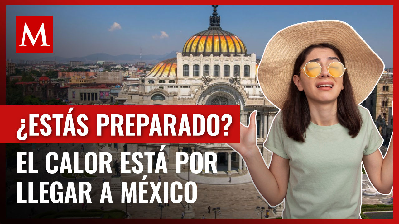 ¡El calor está por llegar! Así será el inicio del calor en México en 2025