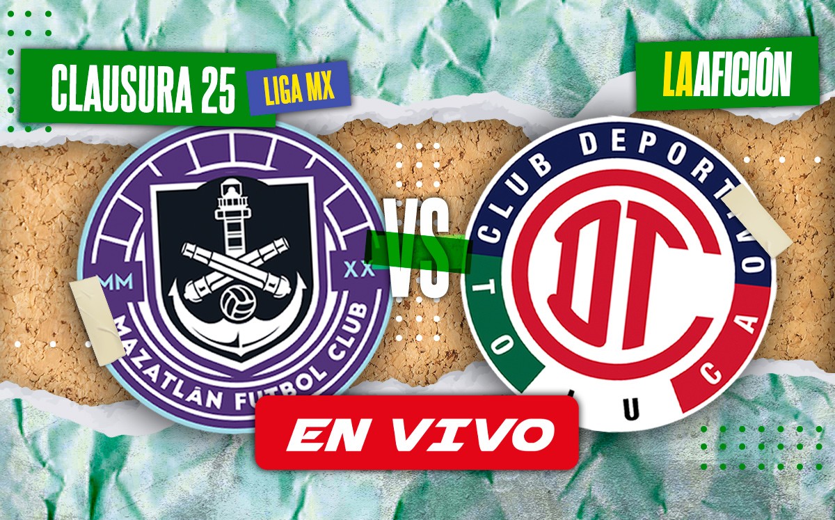 Partido Mazatlán vs. Toluca EN VIVO. Dónde ver Liga MX 2025 (La Afición)