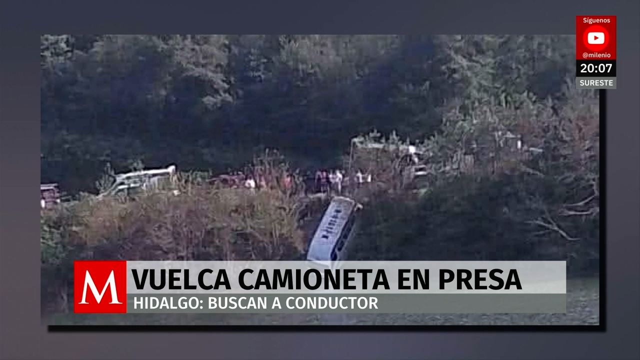 Conductor cae a una presa tras volcadura en Hidalgo; continúa búsqueda