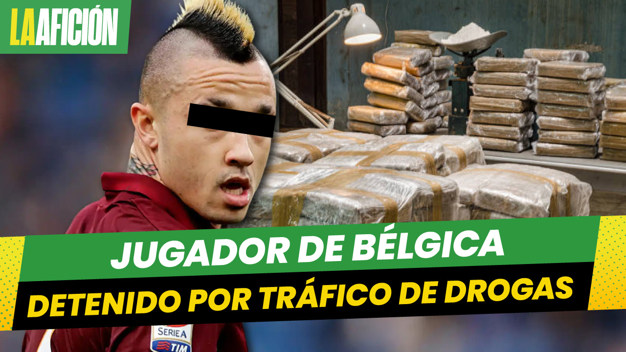 Detienen al futbolista belga Radja Nainggolan en investigación por narcotráfico
