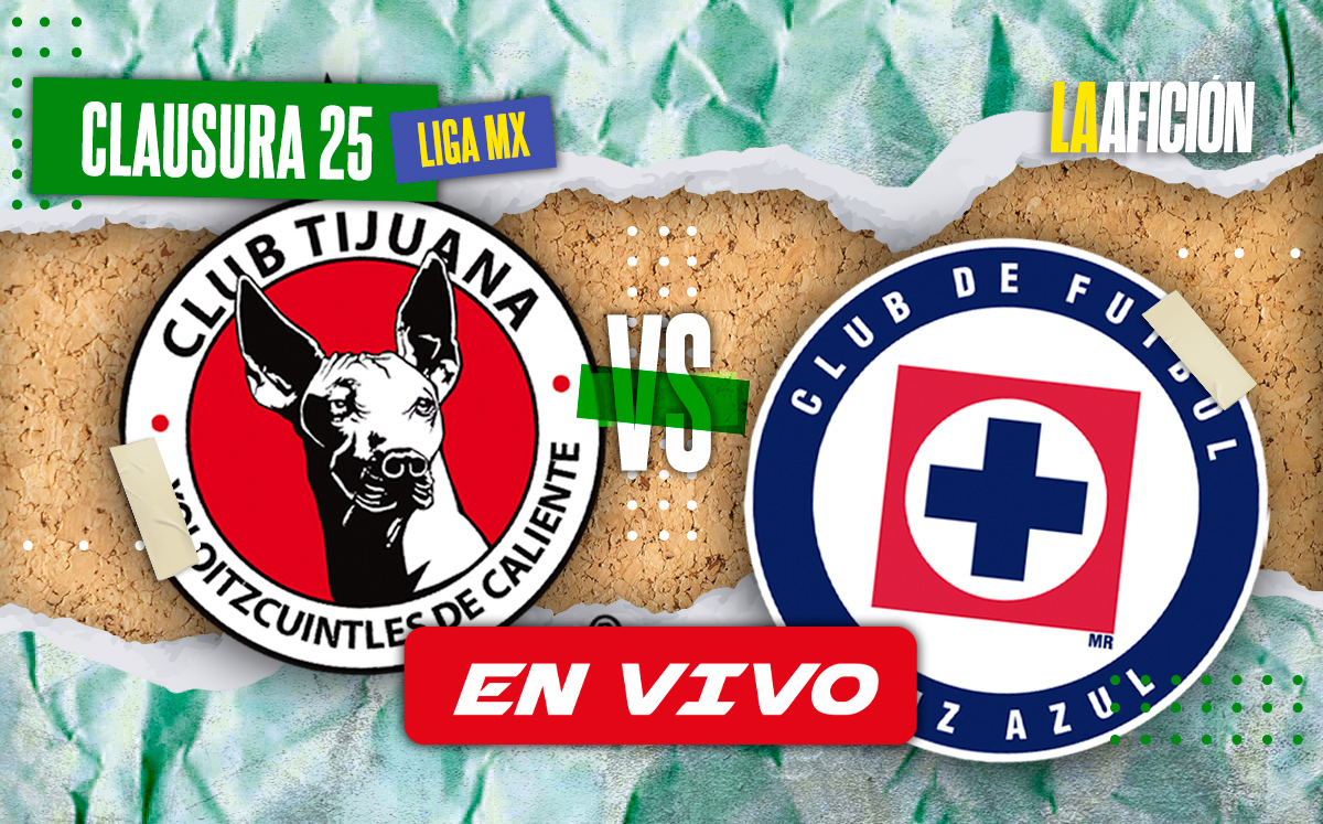 Partido de Xolos vs Cruz Azul EN VIVO. Dónde ver Liga MX 2025 (La Afición)