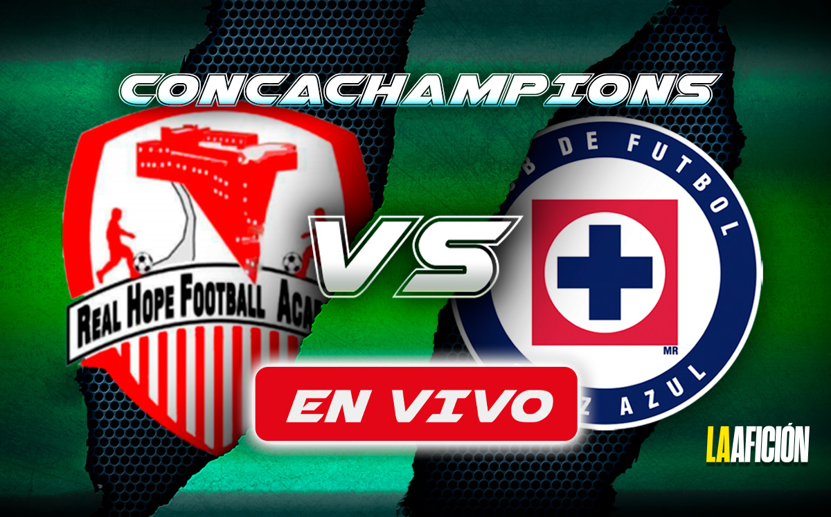 Real Hope vs. Cruz Azul EN VIVO | Partido de la Concacaf Champions Cup (La Afición)
