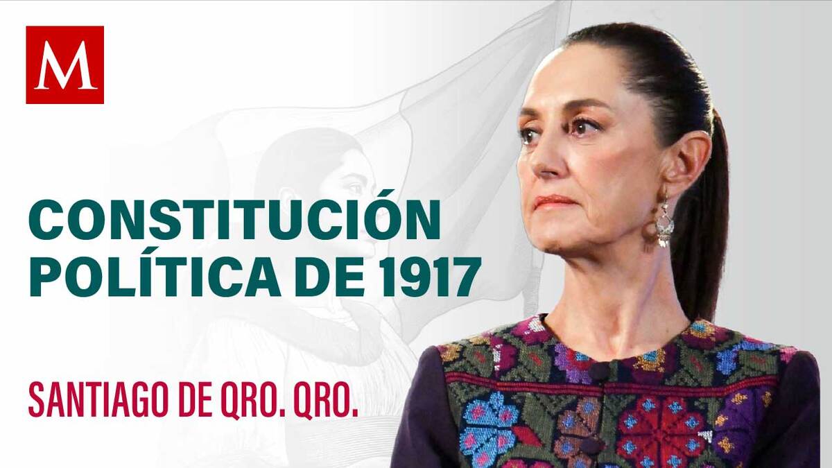 Sheinbaum preside 108 Aniversario de la Promulgación de la Constitución Política de 1917
