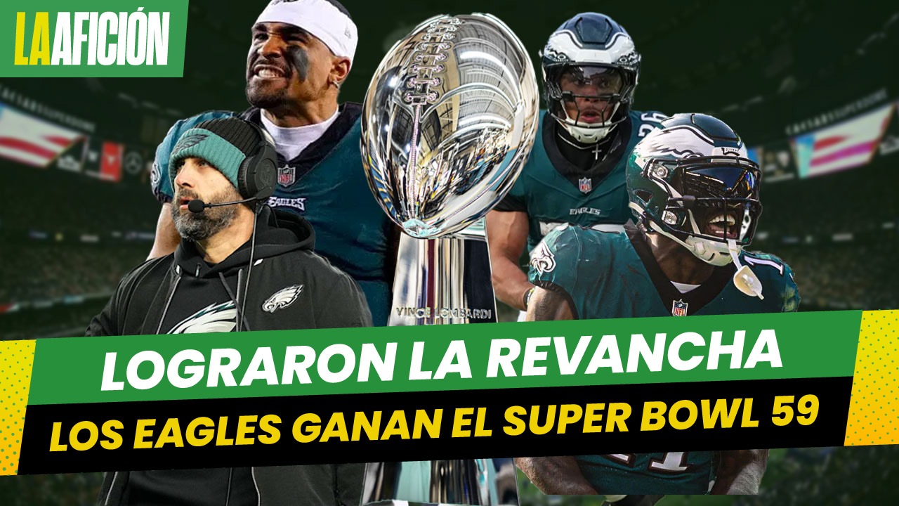 Philadelphia Eagles GANA el Súper Tazón con dominante victoria sobre Chiefs