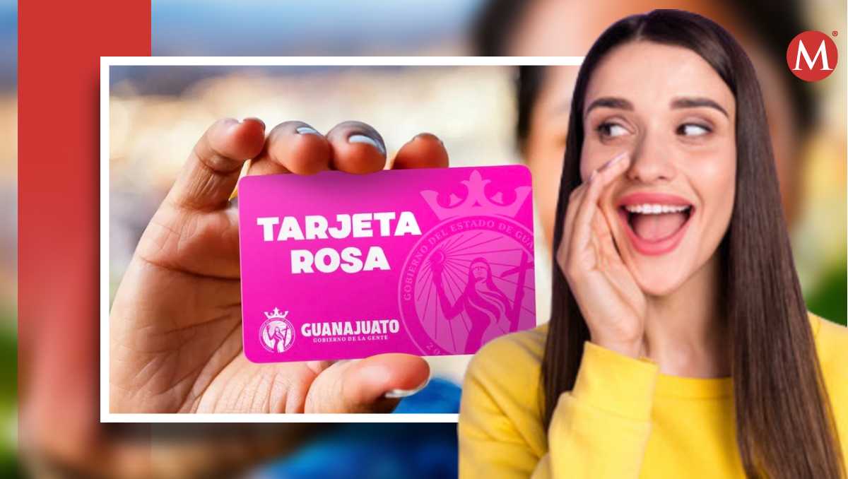 Te decimos cómo será la entrega de plásticos de la Tarjeta Rosa en Guanajuato en febrero de este 2025.