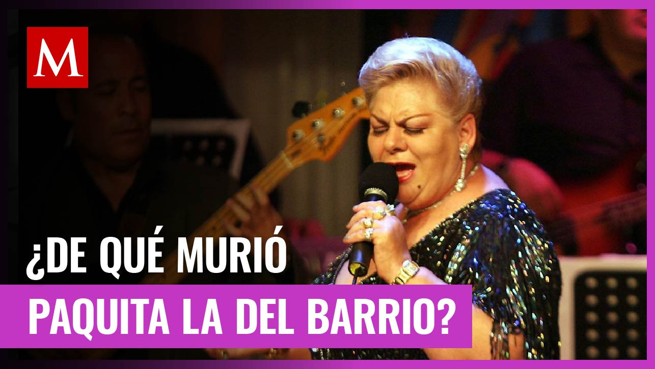 ¿Cuál fue la causa del fallecimiento de Paquita la del Barrio? Esto es lo que sabe
