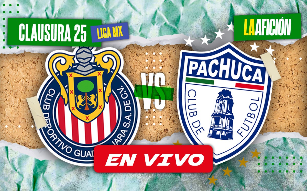 Chivas vs Pachuca. EN VIVO partido de la jornada 8 de la Liga MX 2025 (La Afición)