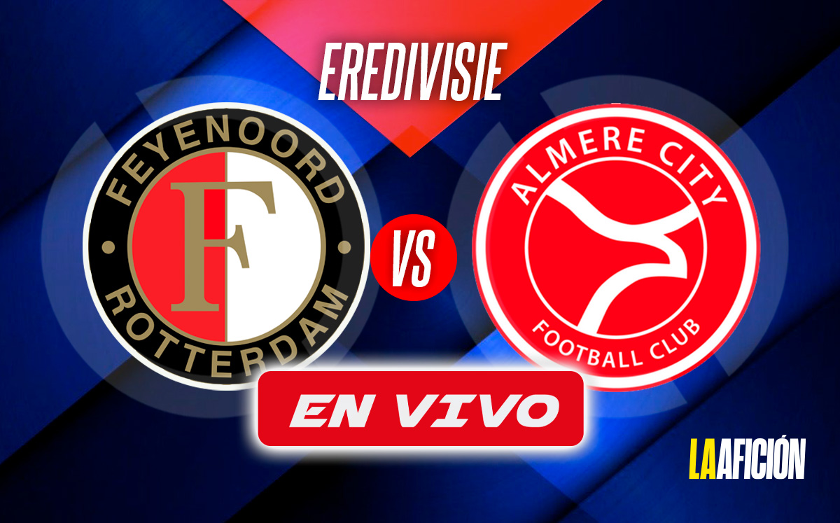 VER Feyenoord vs Almere EN VIVO | Eredivisie EN DIRECTO hoy (La Afición)