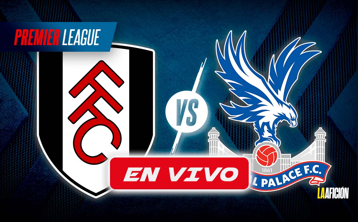 Fulham vs Crystal Palace. EN VIVO partido de la Premier League HOY (La Afición)