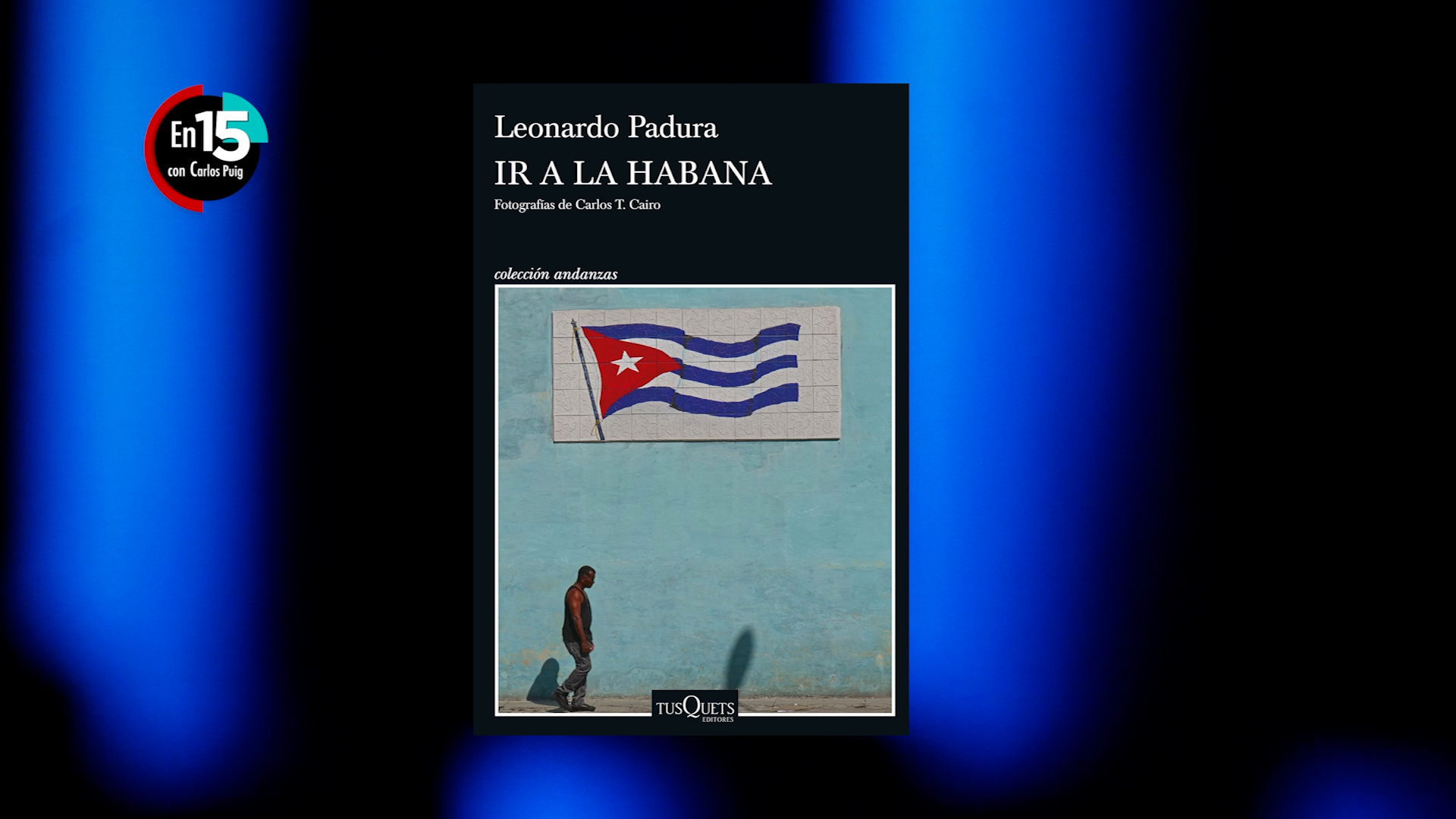 Leonardo Padura, autor de ‘Ir a La Habana’ | En 15