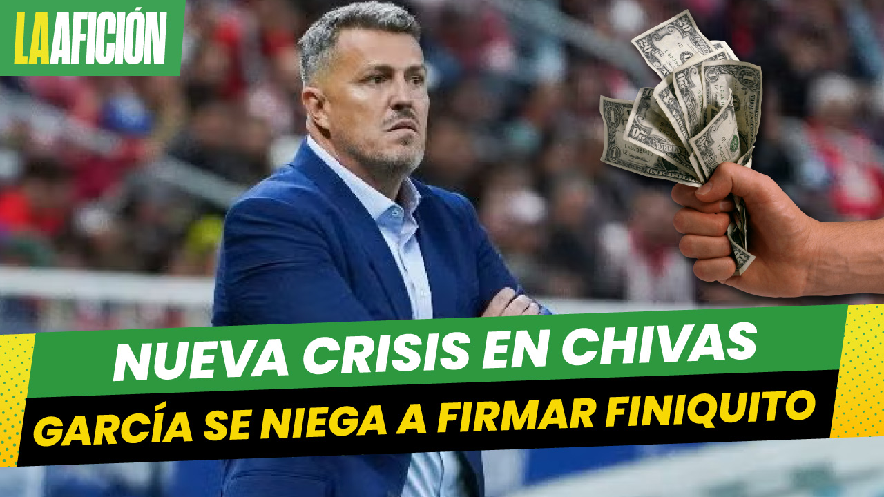 ¡Sigue la novela! Óscar García se niega a firmar finiquito si Chivas no le paga todo su contrato