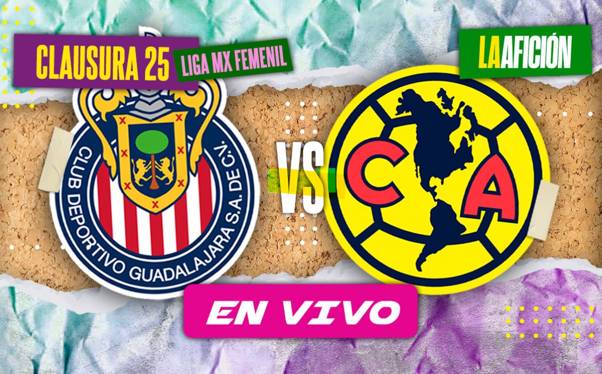 Chivas vs. América EN VIVO | Partido HOY de la jornada 11 de la Liga MX Femenil 2025 (La Afición)