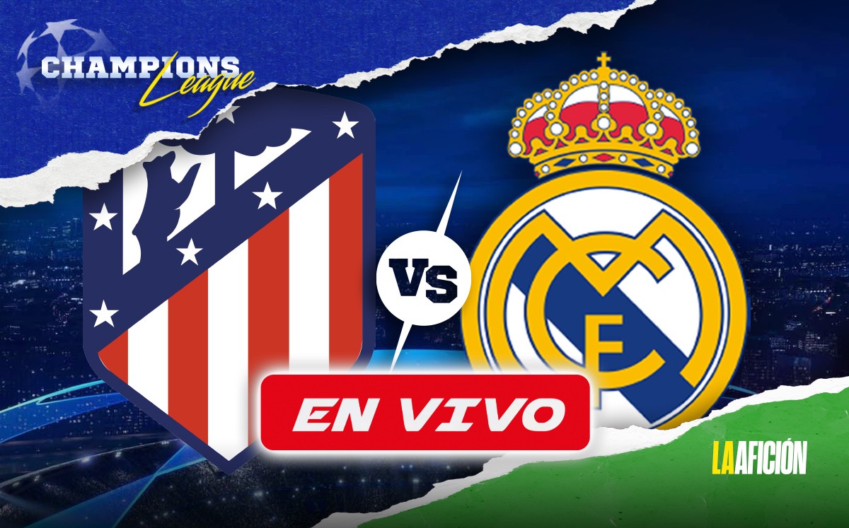 Atlético vs Real Madrid EN VIVO | Octavos de final de la Champions League HOY (La Afición)