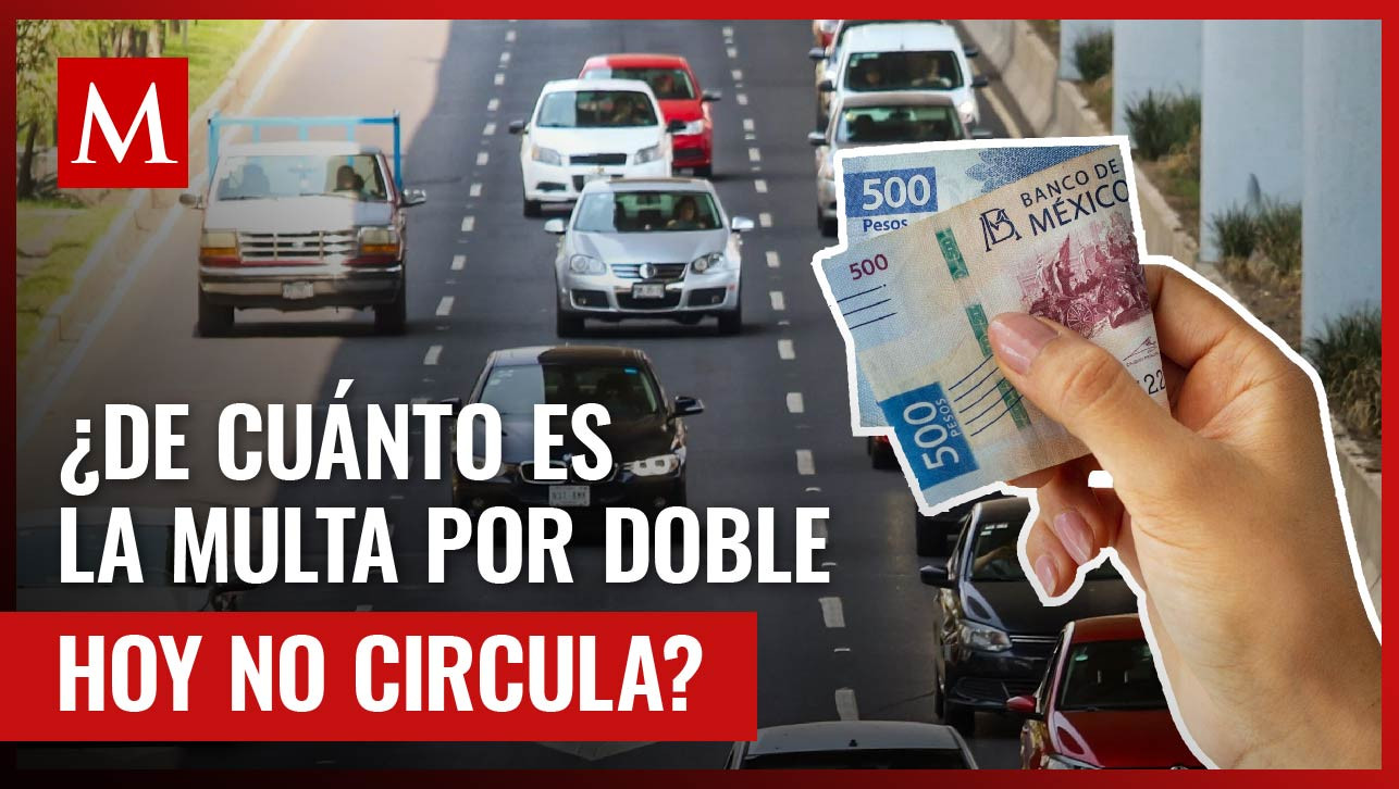 No te arriesgues: Multa por circular en Doble Hoy No Circula durante contingencia