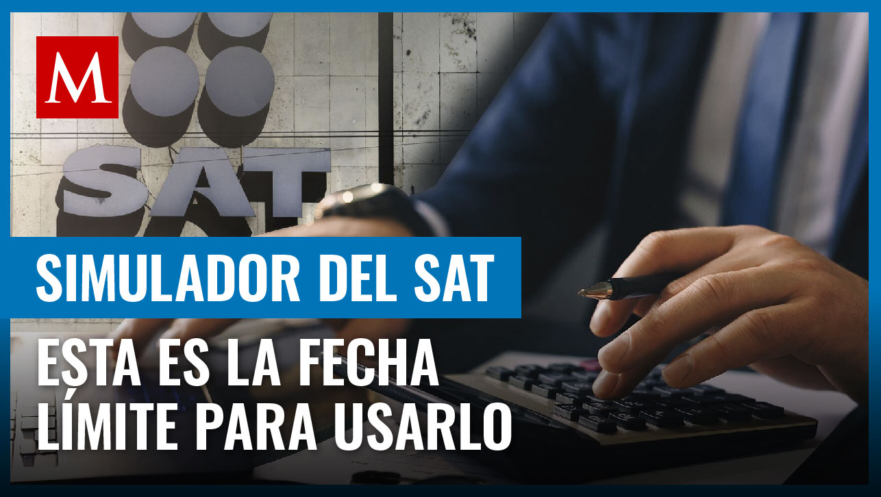 El simulador del SAT te ayudará a calcular el pago de tus impuestos: Esta es la fecha límite