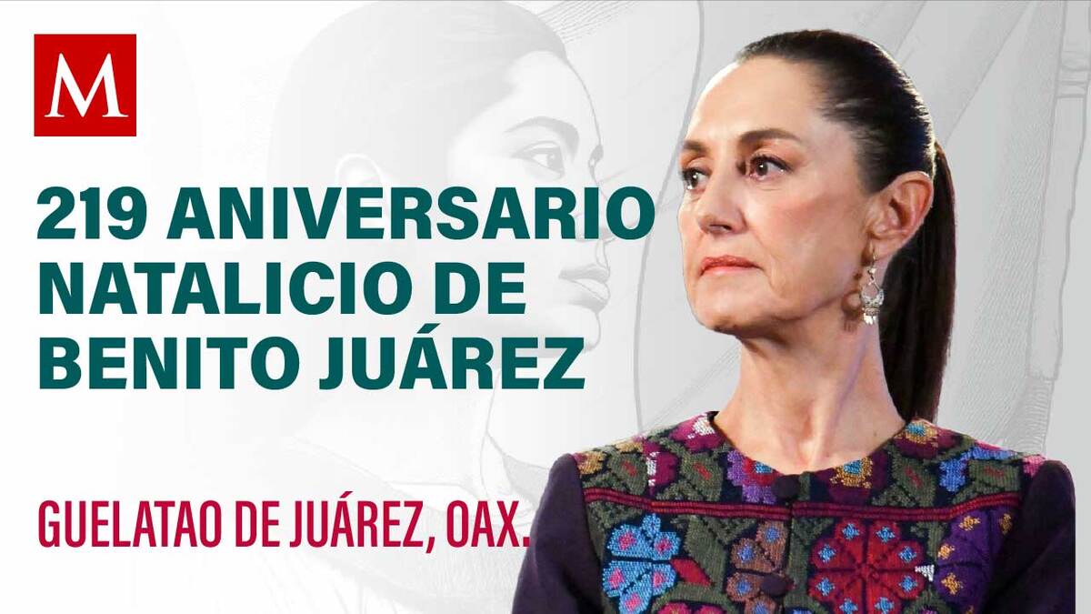 Sheinbaum preside 219 Aniversario del Natalicio de Benito Juárez en Oaxaca