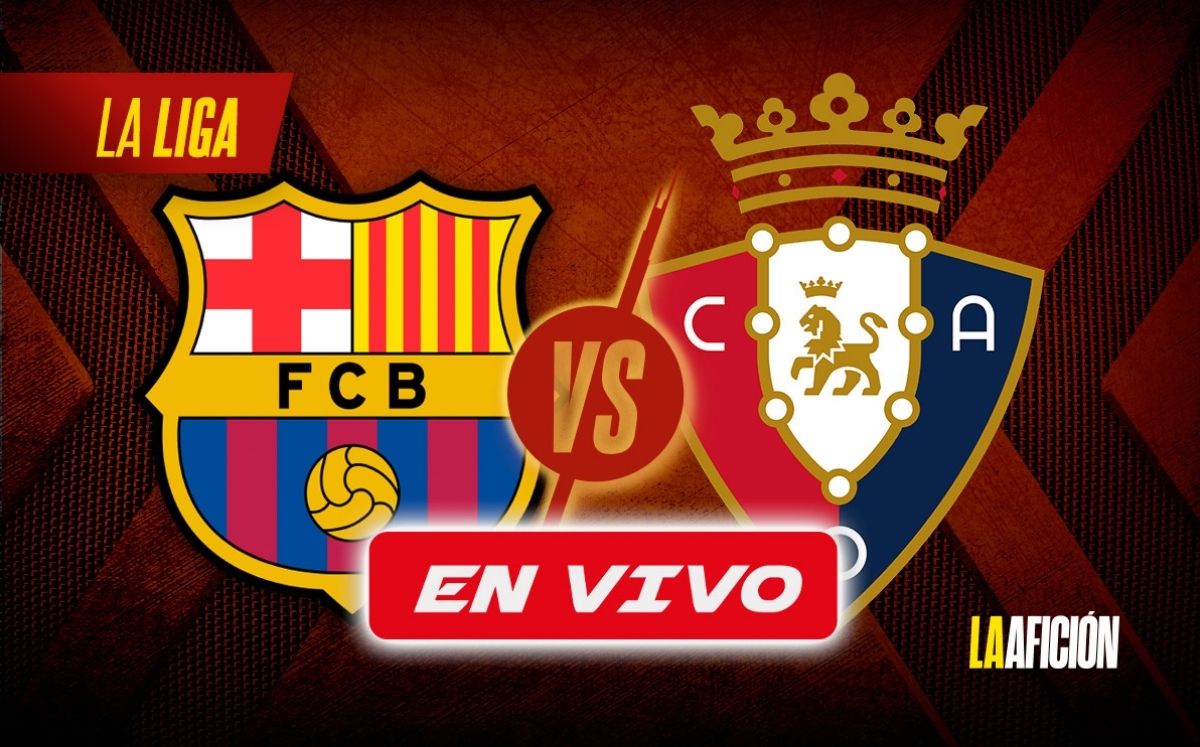 Barcelona vs Osasuna EN VIVO | Partido HOY de la jornada 27 de la Liga de España (La Afición)