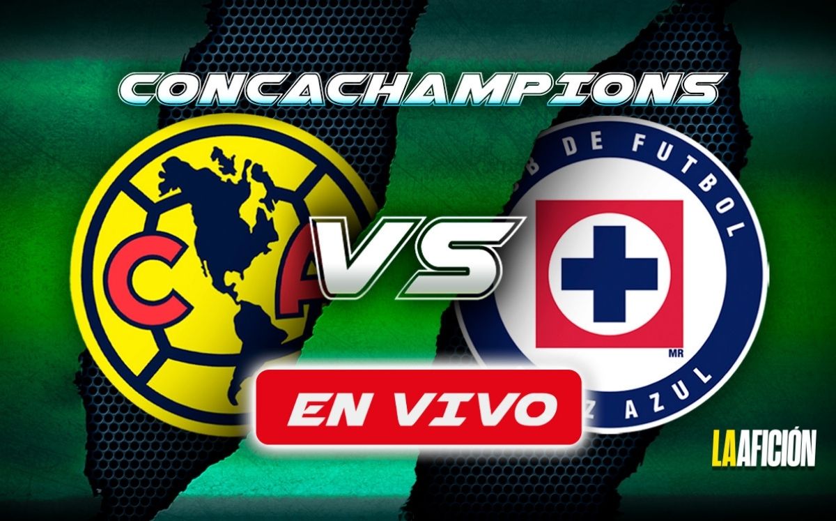 América vs. Cruz Azul EN VIVO | Partido HOY de IDA de cuartos de final de la Concacaf Champions Cup 2025