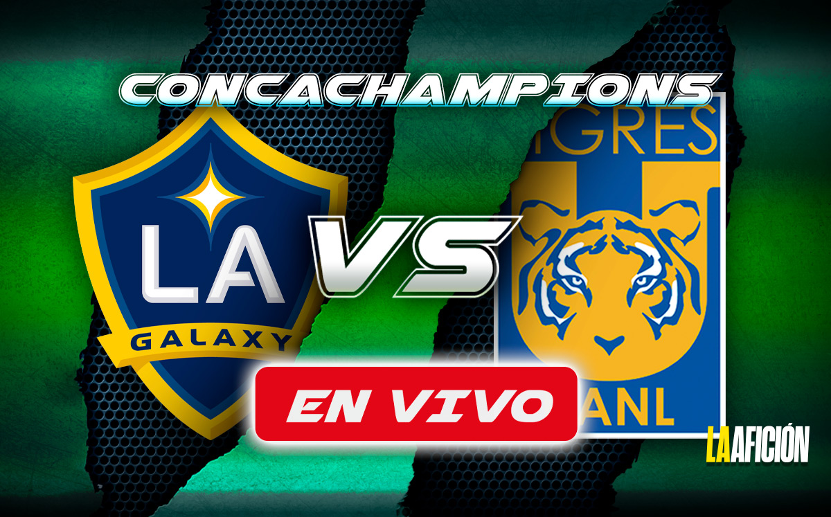 Galaxy vs. Tigres EN VIVO | Partido de cuartos de final de la Concachampions 2025 (La Afición)