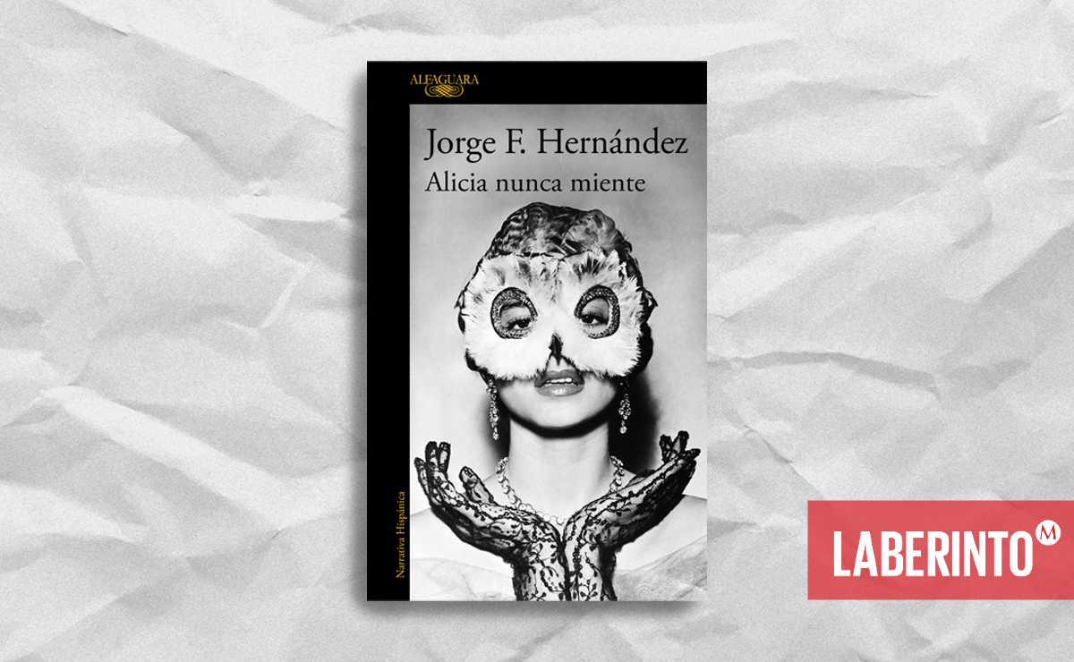 Portada de 'Alicia nunca miente', de Jorge F. Hernández. (Alfaguara)