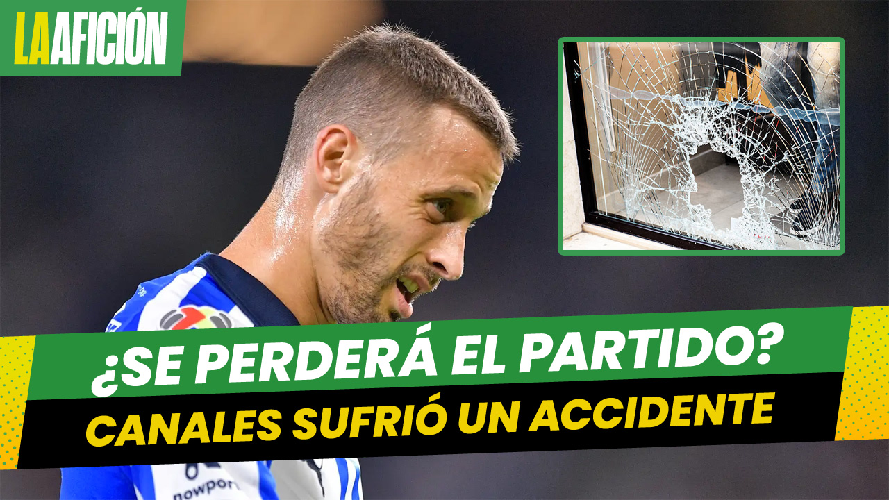 Rayados confirma que Sergio Canales se cortó por romper una puerta de cristal
