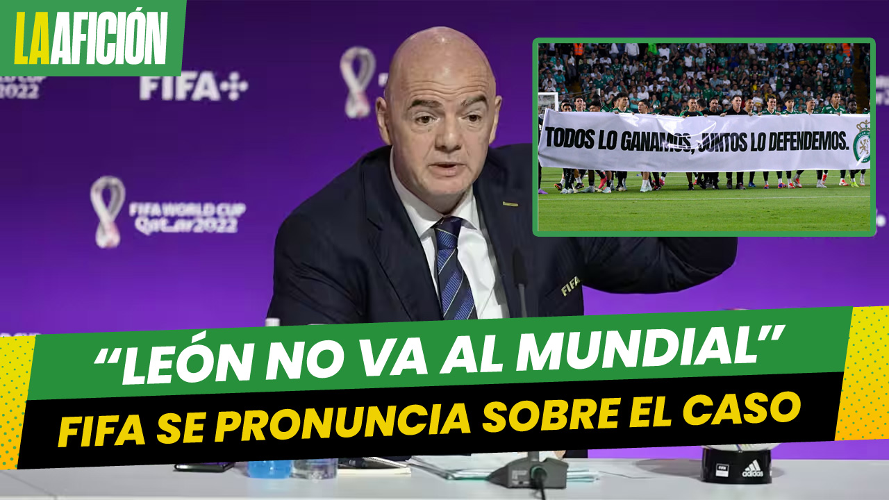 FIFA ratifica que León no jugará el Mundial de Clubes y empezará a buscar a su reemplazo
