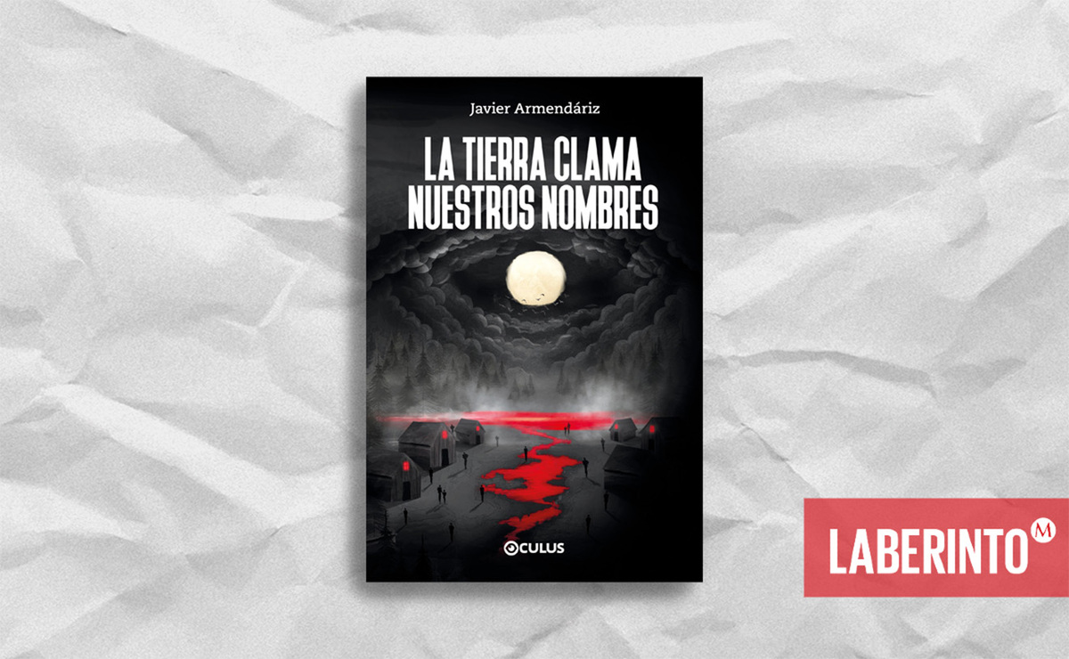Portada de ‘La tierra clama nuestros nombres’, de Javier Armendáriz. (Oculus)