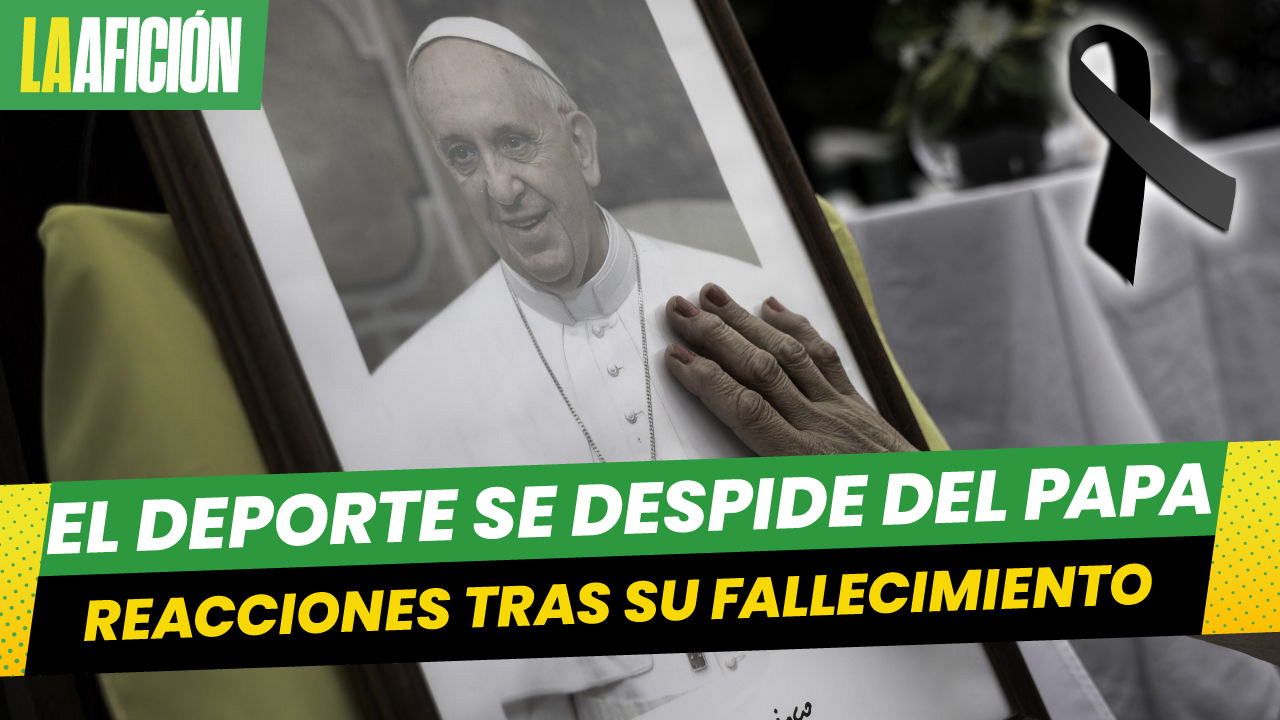 Deportistas, equipos y ligas. El mundo del deporte lamenta la muerte del Papa Francisco