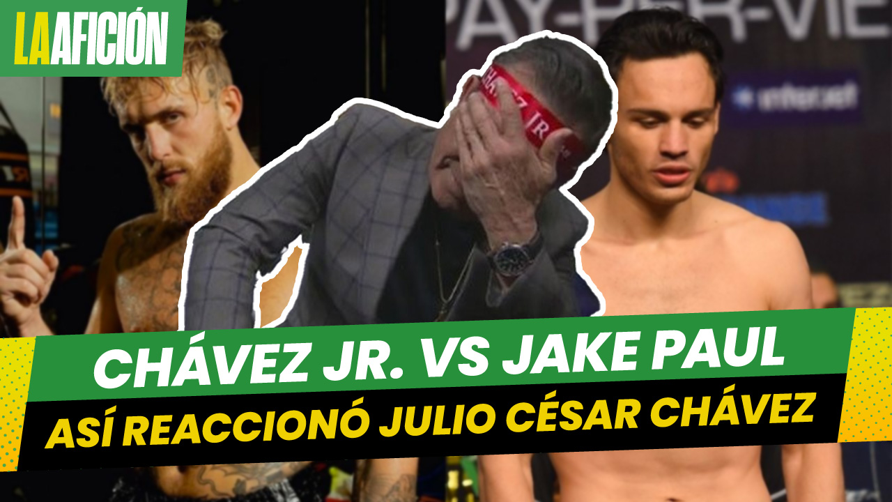 Así fue la reacción de Julio César Chávez al enterarse de la pelea de su hijo contra Jake Paul