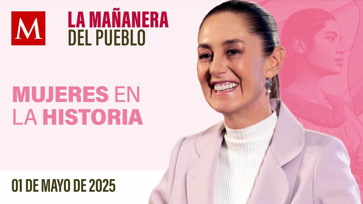 La Mañanera del Pueblo con Sheinbaum, 01 de mayo de 2025