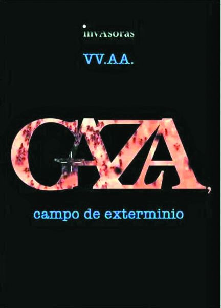 Texto aparecido en el libro Gaza, campo de exterminio, Ediciones Invasoras, España, 2025.