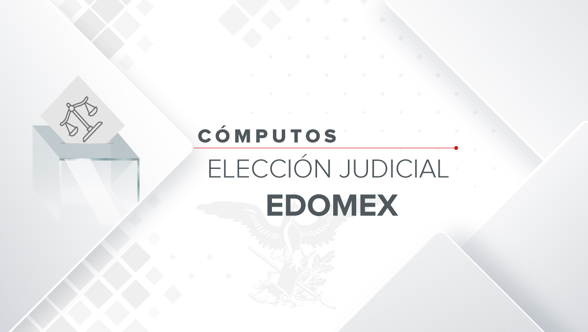 Cómputos de elección judicial en Edomex