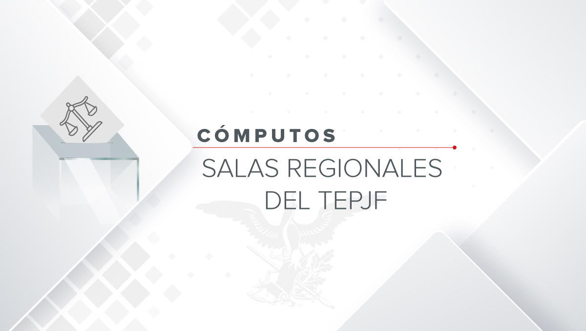Cómputos de Salas Regionales del TEPJF