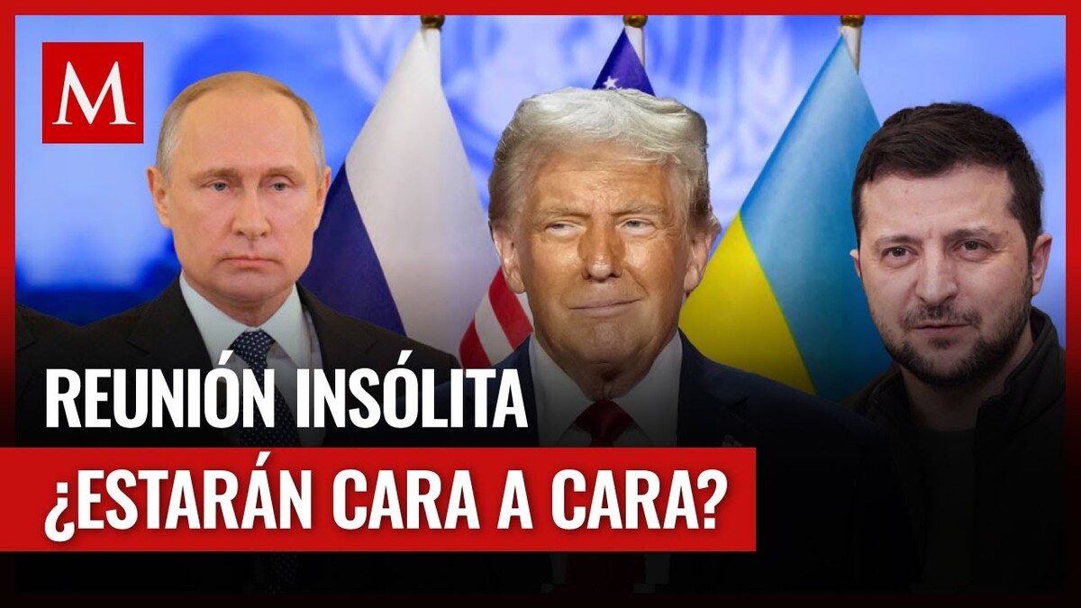 ¿Trump, Putin y Zelensky Juntos? La cumbre imposible