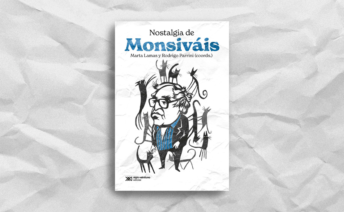 Portada de 'Nostalgia de Monsiváis'. (Siglo XXI)