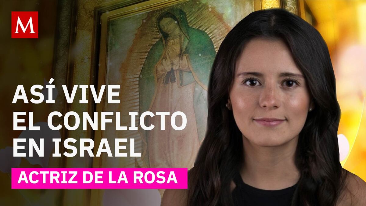 Actriz de La Rosa de Guadalupe cuenta en redes sociales cómo vive la difícil situación en Israel