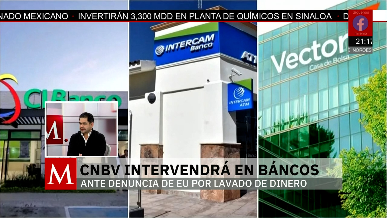 Noé Amaro confirma intervención de CNBV en bancos señalados por Estados Unidos