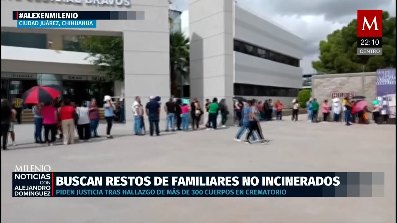 Crematorio del horror en Ciudad Juárez: familias buscan identificar a sus seres queridos