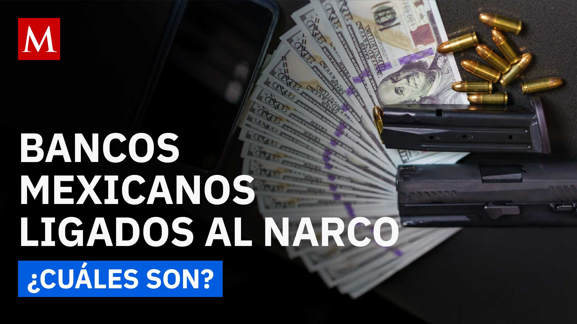 Estos bancos mexicanos están bajo la mira de EU por presuntamente lavar dinero del narco