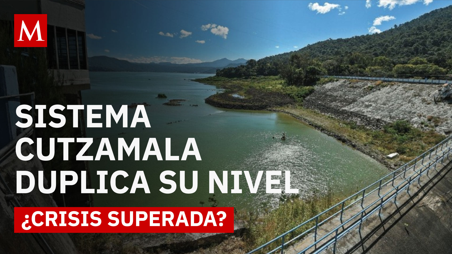 ¡El doble de agua! Así se recuperaron las presas del Cutzamala