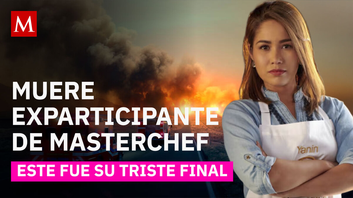 La trágica muerte de Yanin Campos: conocida participante de MasterChef México