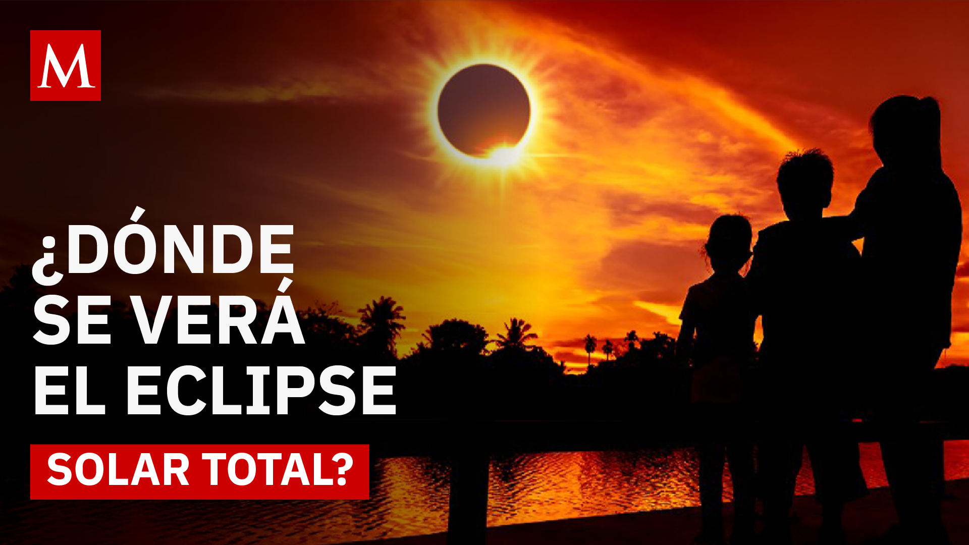 Eclipse solar total en México: ¿Dónde y cuándo se podrá ver?