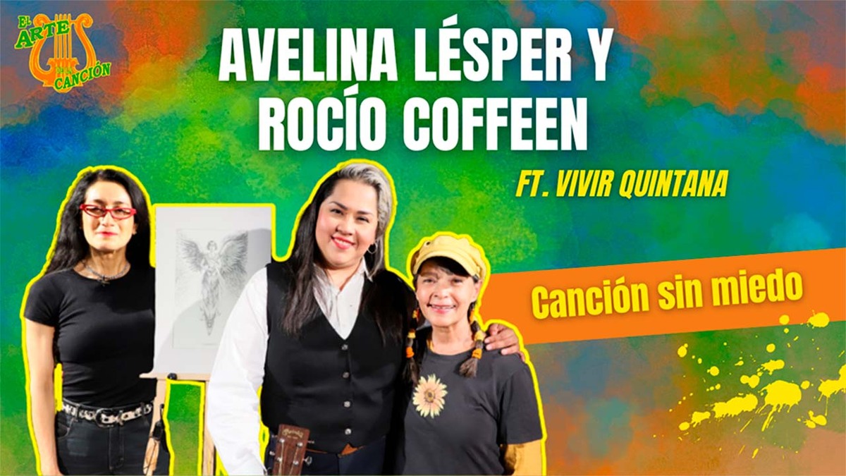 "Canción sin miedo" Entrevista con Avelina Lésper